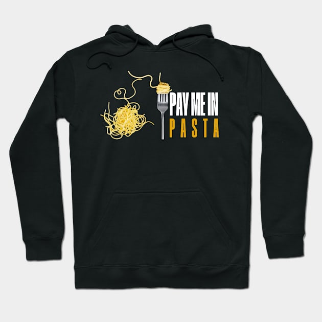 Pay me in pasta Hoodie by Beyond TShirt